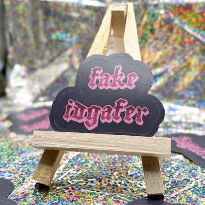 Fake IDGAFER Sticker