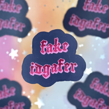 Fake IDGAFER Sticker